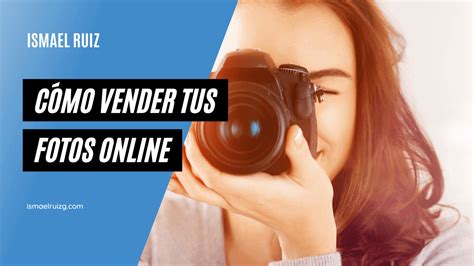 Las mejores webs para vender fotos en internet (2025)